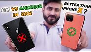I Compare iPhone X with Google Pixel Phone | Is Android Better Than iPhone X In 2022 ? My Experience
