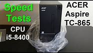 ACER Aspire TC-865 i5-8400 Unboxing, Review & Benchmarks - ACER Computer Desktop 2019