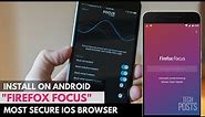 Firefox Focus - Fastest & Most Secure Android/iOS Web Browser by Firefox