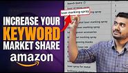 Increase Amazon Keyword Market Share with Search Query Performance Report & PPC Campaign, Amazon SQP
