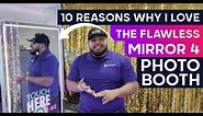 10 Reasons Why I love the Flawless Mirror 4 Photo Booth