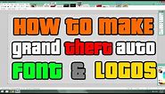 HOW TO MAKE GTA 5 FONT & LOGOS