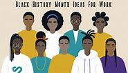 14 Thoughtful & Creative Black History Month Ideas For Work