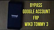 Wiko Tommy 3 Frp Bypass All version