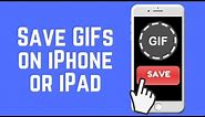 How to Save GIFs to iPhone or iPad the Easy Way