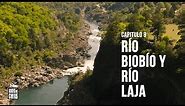 Ríos de Chile Temporada 2 – Capítulo 8: Río Biobío y Laja