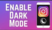 How to Enable Instagram Dark Mode on Android & iPhone in 2024