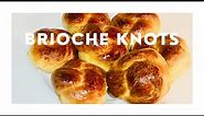 BRIOCHE KNOTS RECIPE | The Most Delicious Bread You'll Ever Make!