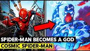HOW SPIDER-MAN BECAME A GOD! Cosmic Spider-Man EXPLAINED!