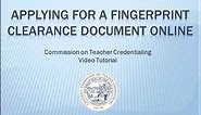 Applying for a Fingerprint Clearance Document Online