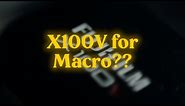 Fuji X100V for Macro photos??