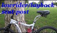 Lowrider layback bicycle seat-post for riding comfort