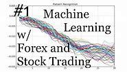 Machine Learning and Pattern Recognition for Algorithmic Forex and Stock Trading: Intro