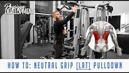 How to: Neutral Grip Pulldown [Lats-focused] for Physique Development