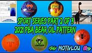 Sport Series Part 2 of 3 | 2021 PBA Bear Oil Pattern