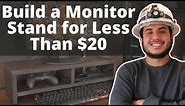 How to Build a Monitor Stand for Less Than $20 | DIY Wood Projects