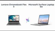 Lenovo Chromebook Flex 5 vs. Microsoft Surface Laptop Go