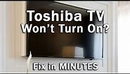 How to ACTUALLY Fix a Toshiba TV That Won't Turn On (Quick Wins)