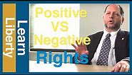 Positive Rights vs. Negative Rights - Learn Liberty