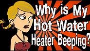 Why is My Hot Water Heater Beeping?