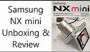 Samsung NX Mini Unboxing And Review With Features, Camera Samples, Modes & Connectivity Options