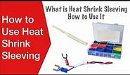 How to Use Heat Shrink Sleeving