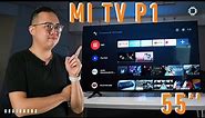 Mi TV P1 55-inch Review: Bezel-less Android TV for a real bargain