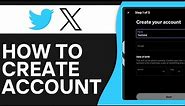 How to Create X (Twitter) Account in 2024 (Step by Step)