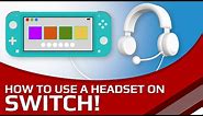 How to use a headset on Nintendo Switch