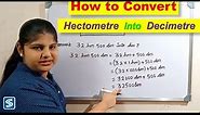 How to convert Hectometre into Decimetre |Hectometer to decimeter | hm to dm |Conversion of hm to dm