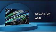 Sony | Your guide to the A95L BRAVIA XR TV | Sony BRAVIA XR
