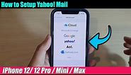 iPhone 12/12 Pro: How to Setup Yahoo! Mail