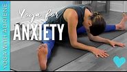 Yoga for Anxiety - 20 Minute Practice - Yoga With Adriene