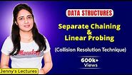 8.1 Hashing Techniques to Resolve Collision| Separate Chaining and Linear Probing | Data structure