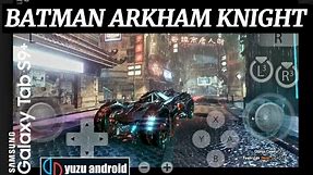 BATMAN Arkham Knight 🦇 Gameplay on Android | Yuzu Android New Update v175