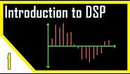 Introduction to Digital Signal Processing | DSP