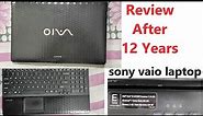 12 Years Later - Sony Vaio E Series Review E series Long Term Review