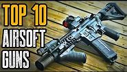 TOP 10 BEST AIRSOFT GUNS 2021 YOU MUST HAVE