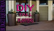 How To Make Tall Flower Planters, Easy and Inexpensive!