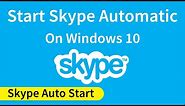 How to Start Skype Automatically | Auto Start Updated Skype in Windows 10