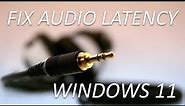 Try this to Easily Fix Audio Latency or Lag on Windows 11