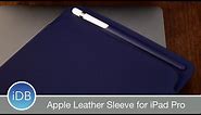 Apple's Leather Sleeve for New iPad Pro & Apple Pencil - Hands On