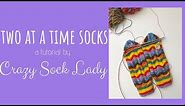 Two at a Time Sock Tutorial by Crazy Sock Lady