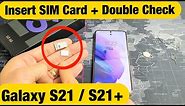 Galaxy S21 / S21+ : How to Insert SIM Card & Double Check Mobile Settings