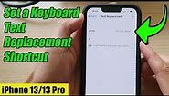 iPhone 13/13 Pro: How to Set a Keyboard Text Replacement Shortcut