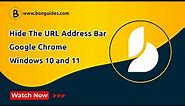 How to Hide the URL Address Bar in Google Chrome in Windows 10, 11