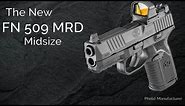 The New FN 509 MRD Optics Ready Midsize 9mm