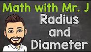 What is the Radius of a Circle? | What is the Diameter of a Circle? | Radius and Diameter Explained