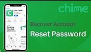 Chime: Forgot Password of Chime Account | Reset Password Chime App