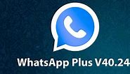 ▷ Descargar WhatsApp Plus V40.24 APK: LINK GRATIS de la última versión para febrero 2024